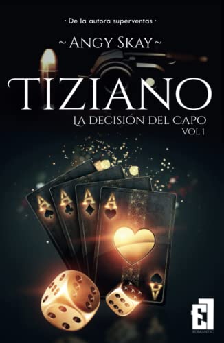 Tiziano: La decisión del Capo: Trilogía Tiziano 1