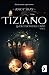Tiziano: La decisi&Atilde;&sup3;n del Capo