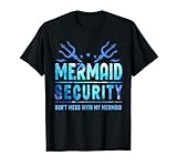 Mermaid Security Don't Mess with My Mermaid Merman Mer Dad T-Shirt