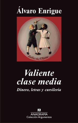Valiente clase media: Dinero, letras y cursilería (Argumentos nº 455)