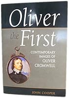 Oliver the First: Contemporary Images of Oliver Cromwell 1855142759 Book Cover