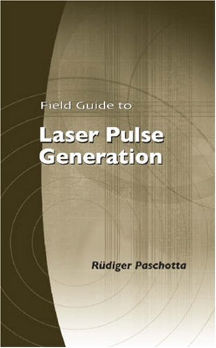 Buy Field Guide to Laser Pulse Generation (Field Guides) — BookShops.in