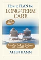 How to Plan for Long-Term Care: Protect Your Family with a Smart LTC Plan 0976418940 Book Cover