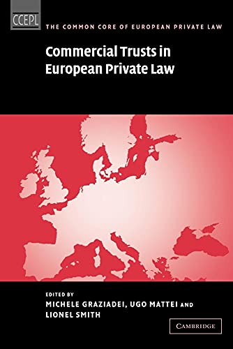Commercial Trusts in European Private Law (The Common Core of European Private Law)