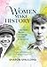Women Make History: Fifty-Three Stories of Courage, Strength & Resilience