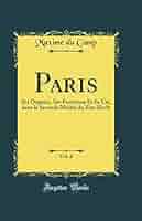 Maxime du Camp « Paris »  tome 1 - 6 Souvenirs littéraires. Edition 3 / Maxime Du Camp, | Gallica