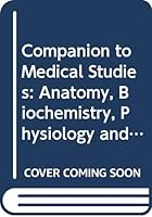 A Companion to Medical Studies Volume 1: Anatomy, Biochemistry, Physiology and Related Subjects Fourth Printing, 1973 0632032502 Book Cover