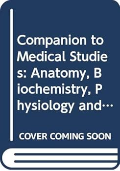 Hardcover A Companion to Medical Studies, Volume 1: Anatomy, Biochemistry, Physiology and Related Subjects Book