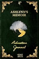 Ashlynn's Memoir: A RPG Adventure Journal B0G3TM8VJB Book Cover