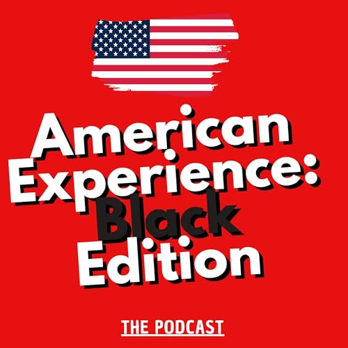 American Experience: Black Edition Podcast Por  arte de portada