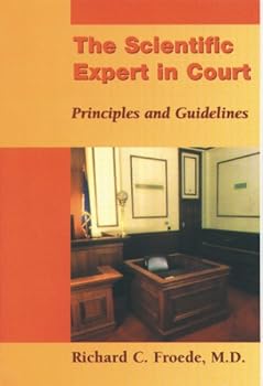 Paperback The Scientific Expert in Court: Principles & Guidelines Book