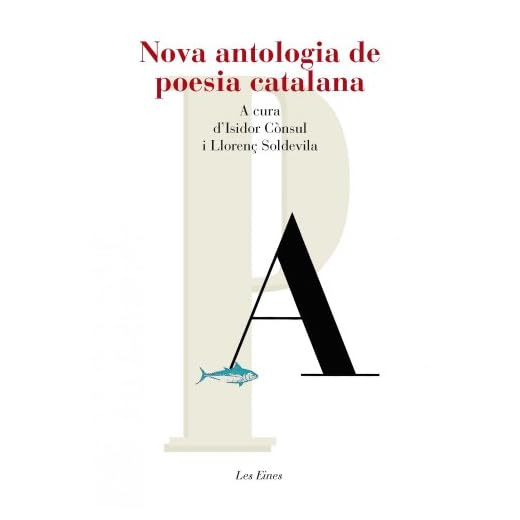 Nova Antologia De Poesia Catalana - 35 Poemes (+ Recurs Digital): A cura dIsidorr Cònsul i Llorenç Soldevila (LES EINES)