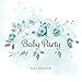 Baby Party Gästebuch: Baby Shower Erinnerungsbuch zum Eintragen von lieben Glückwünschen · Super passend für Jungen · Babyshower & Babyparty · Originelle Geschenkidee für die werdenden Eltern
