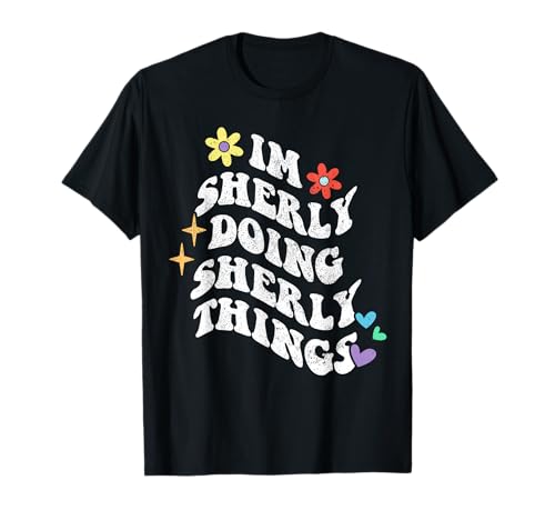 Retro Groovy Im Sherly Doing Sherly Things Funny Mother's T-Shirt