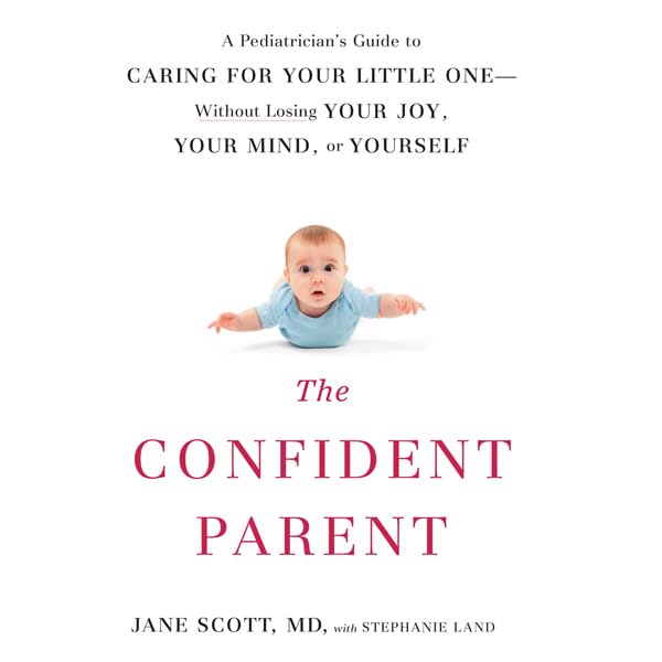 The Confident Parent: A Pediatrician's Guide to Caring for Your Little One - Without Losing Your Joy, Your Mind, or Yourself    
	                
	            

                 
                        Audible Audiobook 
                  
                        – Unabridged
