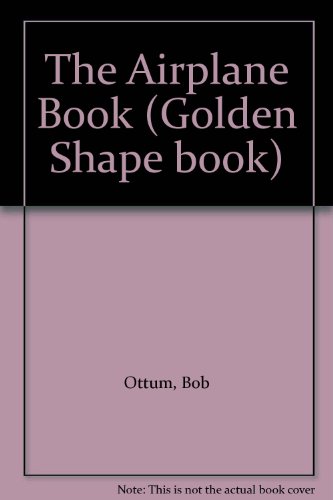 The Airplane Book (Golden Shape book) B003HO8TY0 Book Cover