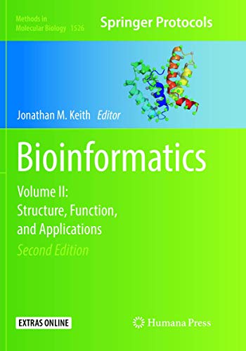 Bioinformatics: Volume II: Structure, Function, and Applications (Methods in Molecular Biology, 1526)