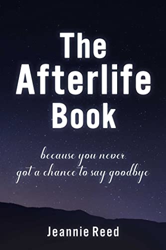 Afterlife Book: Because You Never Got a Chance to Say Goodbye