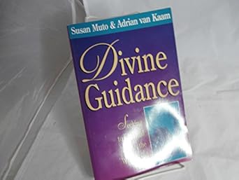 Divine Guidance: Seeking to Find and Follow the Will of God