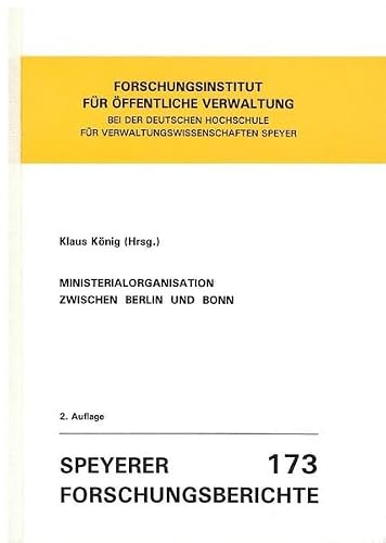 Ministerialorganisation zwischen Berlin und Bonn (Speyerer Forschungsberichte)