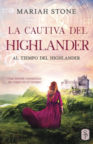 La cautiva del highlander: Una novela romántica de viajes en el tiempo en las Tierras Altas de Escocia: 1 (Al tiempo del highlander)