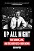 Up All Night: Ted Turner, CNN, and the Birth of 24-Hour News