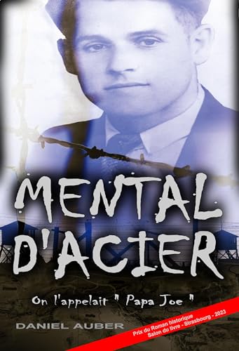 Mental d'acier: Les aventures d’un malgré nous pendant la seconde guerre mondiale
