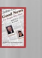 Good news for people who hurt: Reaching optimum health through neuro emotional anti-sabotage technique B0006S3FZ8 Book Cover