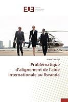 Probla(c)Matique D Alignement de L Aide Internationale Au Rwanda 3841748961 Book Cover