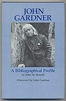 John Gardner: A Bibliographical Profile 0809309351 Book Cover