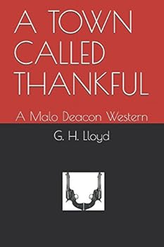 Paperback A TOWN CALLED THANKFUL: A Malo Deacon Western Book