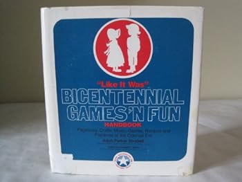 Hardcover Like It Was: Bicentennial Games 'n Fun Handbook (The Acropolis Americana/Bicentennial Series) Book