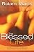 The Blessed Life:  The Simple Secret of Achieving Guaranteed Financial Results