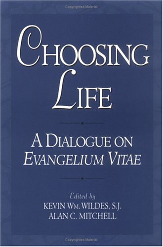 Choosing Life: A Dialogue on Evangelium Vitae