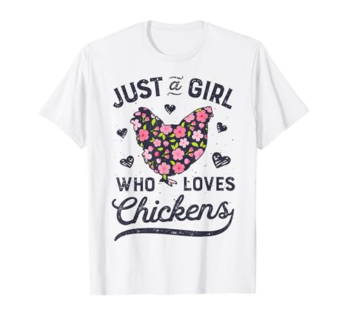 Chicken Just a Girl Who Loves Chickens Women Flowers Farm Camiseta