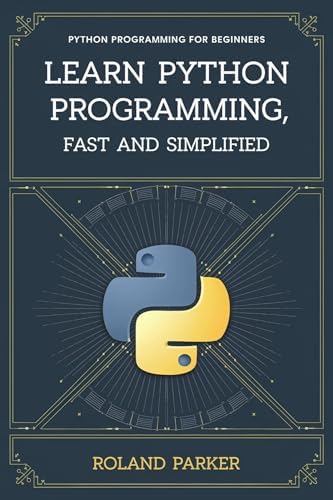 Learn Python programming, Fast and SIMPLIFIED: Python Programming For ...