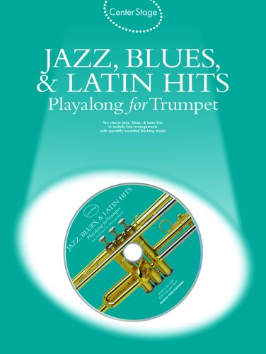 Center Stage Jazz, Blues, & Latin Hits Playalong for Trumpet