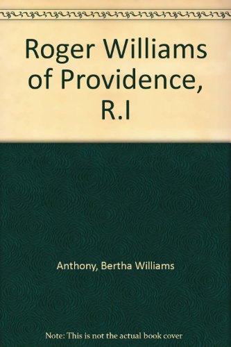 Roger Williams of Providence, R.I B0007I4Q7I Book Cover