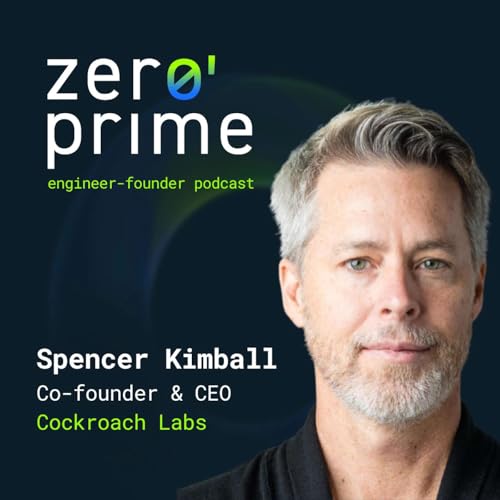 E26: Balancing Open Source and Business with Spencer Kimball (Cockroach Labs) cover art