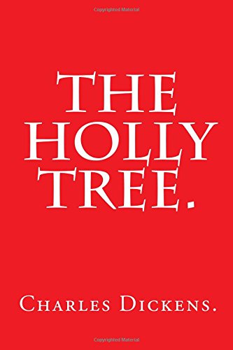 The Holly Tree by Charles Dickens.