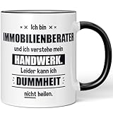 JUNIWORDS Tasse, Ich bin Immobilienberater und ich verstehe mein Handwerk. Leider kann ich Dummheit nicht heilen, Schwarz (6239009)