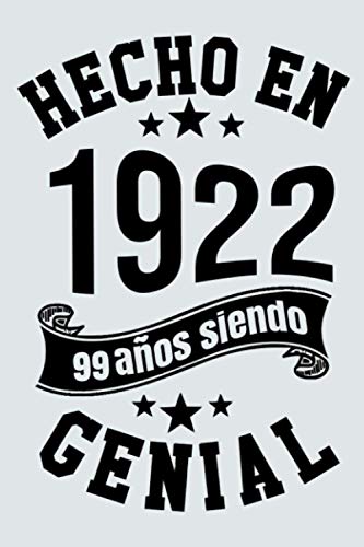 Hecho En 1922, 99 Años Siendo Genial: Idea de regalo de cumpleaños de 99 años, Diario forrado divertido, Cuaderno formato A5 con 120 páginas