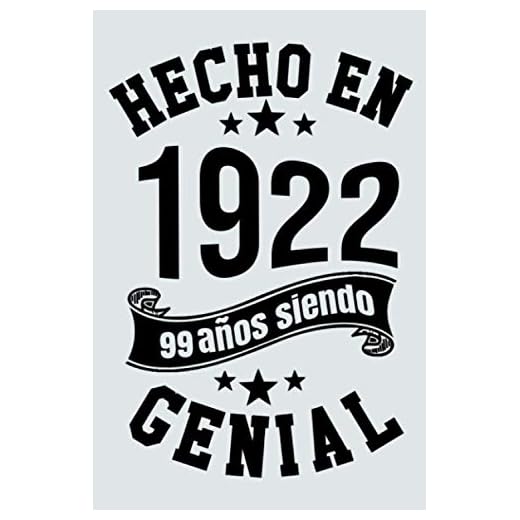 Hecho En 1922, 99 Años Siendo Genial: Idea de regalo de cumpleaños de 99 años, Diario forrado divertido, Cuaderno formato A5 con 120 páginas
