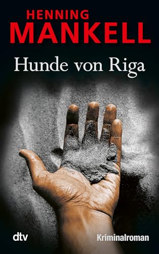 Hunde von Riga: Kurt Wallanders 2. Fall: Kriminalroman (Kurt-Wallander-Reihe, Band 3)