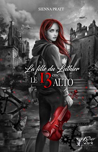 Télécharger La fille du Luthier: Le 13ème Alto Francais PDF
