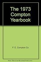 The 1973 Compton Yearbook B000IY7182 Book Cover
