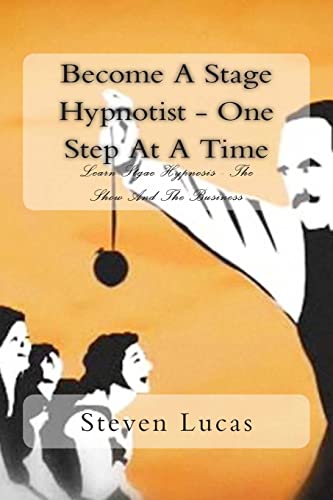 Become A Stage Hypnotist - One Step At A Time