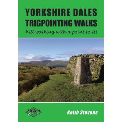 Image of [ Yorkshire Dales Trigpointing Walks ] [ YORKSHIRE DALES TRIGPOINTING WALKS ] BY Stevens, Keith ( AUTHOR ) Apr-01-2012 Paperback
