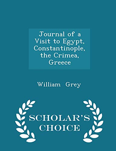 Journal of a Visit to Egypt, Constantinople, th... 1297142764 Book Cover