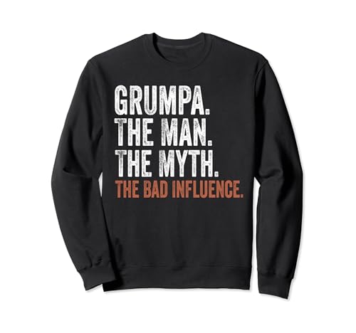 Grumpa The Man The Myth The Bad Influence Father's Day Sudadera